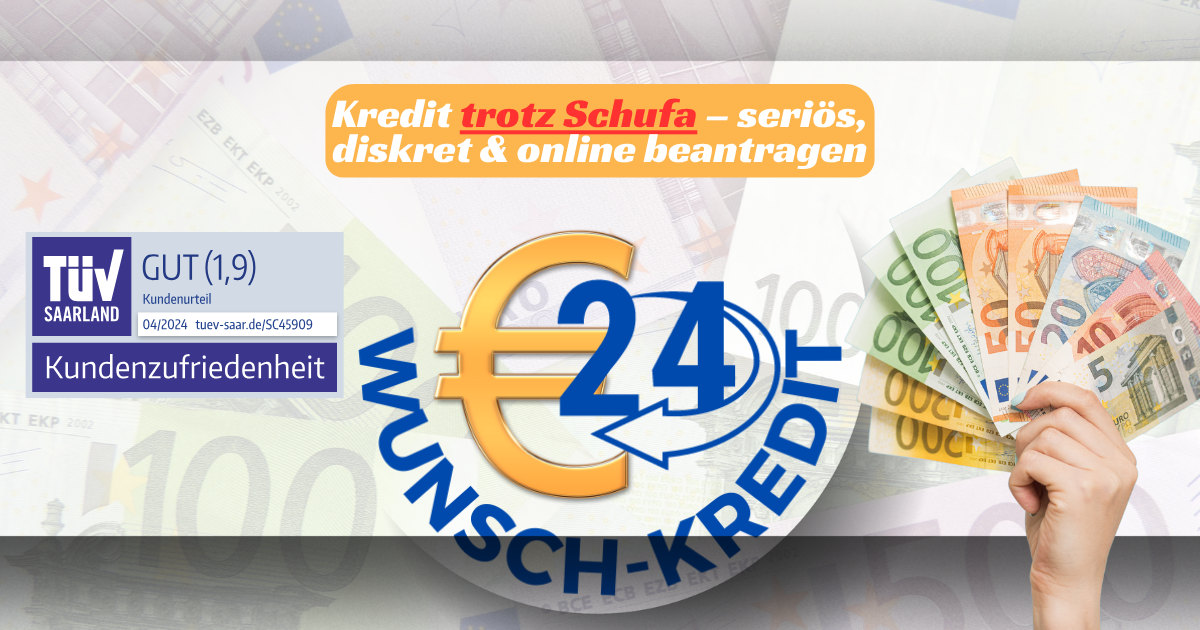Kredit trotz Schufa – seriös & TÜV-zertifiziert online beantragen