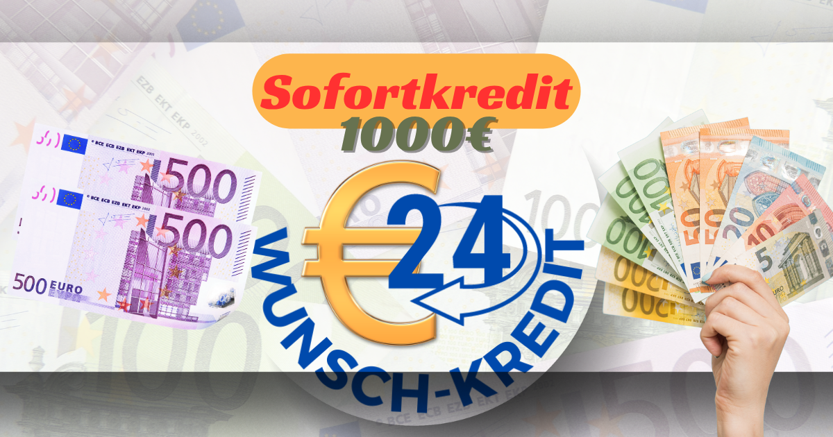Sofortkredit 1.000 Euro – Wunsch-Kredit24